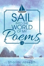 Joseph, S: Sail into the World of My Poems
