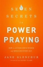 7 Secrets to Power Praying