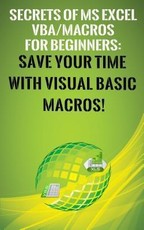 Secrets of MS Excel VBA/Macros for Beginners