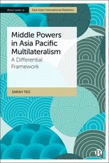 Middle Powers in Asia Pacific Multilateralism