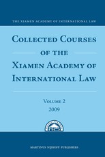 Collected Courses of the Xiamen Academy of International Law, Volume 2 (2009)