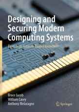 Designing and Securing Modern Computing Systems