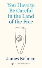 You Have to Be Careful in the Land of the Free