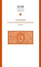 XVIII amžiaus studijos. 10 tomas. Vilnius – Lietuvos Didžiosios Kunigaikštystės sostinė
