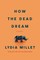 How the Dead Dream