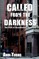 Called from the Darkness