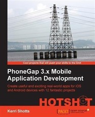 PhoneGap 3.x Mobile Application Development HOTSHOT