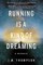 Running Is a Kind of Dreaming