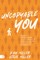 Uncopyable You