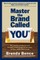 Master the Brand Called YOU(TM)