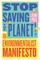 Stop Saving the Planet!: An Environmentalist Manifesto
