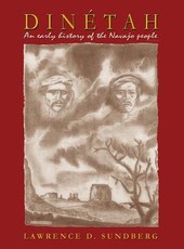 DinÃ©tah, an Early History of the Navajo People