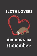 SLOTH LOVERS ARE BORN IN November