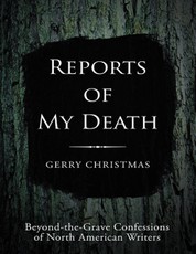 Reports of My Death: Beyond-the-Grave Confessions of North American Writers