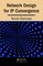 Network Design for IP Convergence