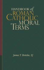 Handbook of Roman Catholic Moral Terms