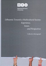 Lithuania Towards a Multicultural Society: Experience, Issues, and Perspectives