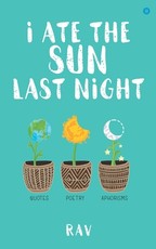 I ate the sun last night