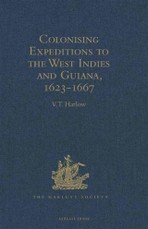 Colonising Expeditions to the West Indies and Guiana, 1623-1667