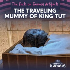 The Traveling Mummy of King Tut