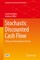 Stochastic Discounted Cash Flow