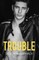 Trouble
