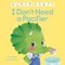 First Steps: I Don't Need a Dummy