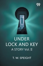 Under Lock And Key A Story Vol. II