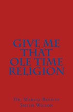 Give Me That Ole Time Religion