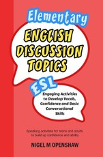 Elementary English Discussion Topics: Engaging ESL Activities to Develop Vocab, Confidence and Basic Conversational Skills