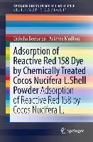 Adsorption of Reactive Red 158 Dye by Chemically Treated Cocos Nucifera L. Shell Powder