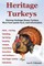 Heritage Turkeys. Raising Heritage Breed Turkeys Must Have Guide Facts and Information Pets, Caring, Feeding, Farming, Buying, Recipe, Breeding, Bourb