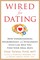 Wired for Dating
