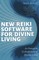 New Reiki Software for Divine Living
