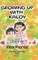Growing Up With Kaloy
