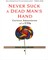 Never Suck A Dead Man's Hand:
