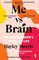Morris, H: Me vs Brain
