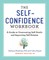 The Self-Confidence Workbook