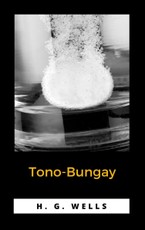G., H: Tono-Bungay