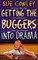 Getting the Buggers Into Drama