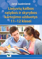 Lietuvių kalbos rašybos ir skyrybos kartojimo užduotys 11–12 klasei