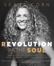 Revolution of the Soul: Awaken to Love Through Raw Truth, Radical Healing, and Conscious Action