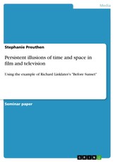 Persistent illusions of time and space in film and television