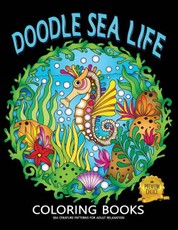 Doodle Sea Life Coloring Book: Fun and Beautiful Pages for Stress Relieving Unique Design