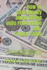 How To Save Money Doing Online Jobs From Home And Frugal Living