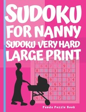 Sudoku For Nanny - Sudoku Very Hard Large Print