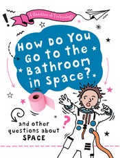 How Do You Go to the Bathroom in Space?