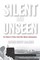 Silent and Unseen