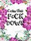 Calm the F * ck Down