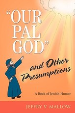 Our Pal God and Other Presumptions